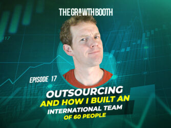 EP 17 Outsourcing And How I Built An International Team Of 60+ People