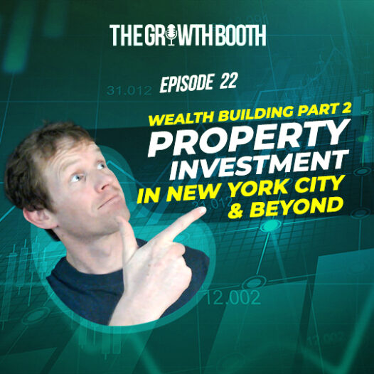 EP 22 Wealth Building Part 2: Property Investment in New York City & Beyond
