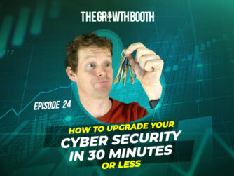 EP 24 How To Upgrade Your Cyber Security In 30 Minutes Or Less