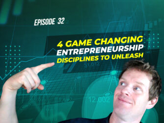 EP 32 4 Game Changing Entrepreneurship Disciplines to Unleash