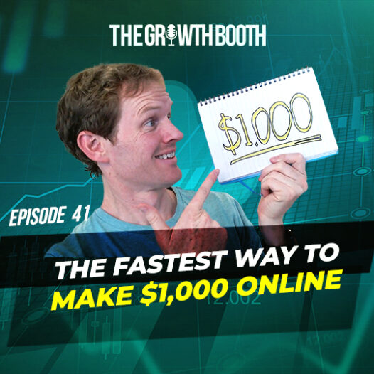 EP 41 The Fastest Way To Make $1,000 Online
