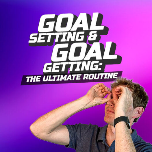 EP 85 Goal Setting & Goal Getting: The Ultimate Routine