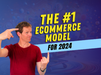 EP 105 The #1 eCommerce Model for 2024